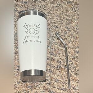 White Tumbler with Straw, “Thank You for being Awesome” etching. Brand new.